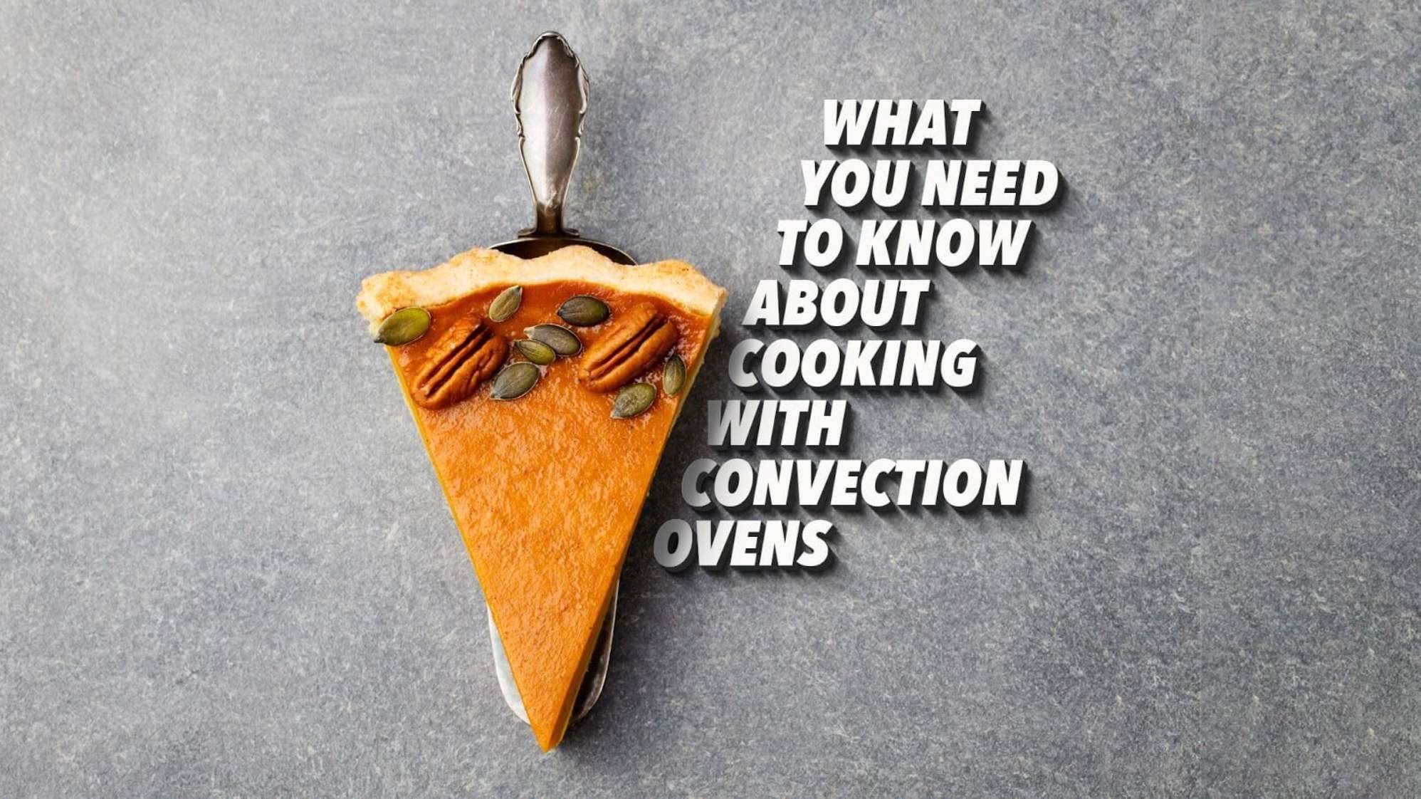 What You Need to Know About Cooking With Convection Ovens